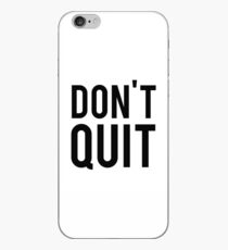 DON'T QUIT iPhone Case
