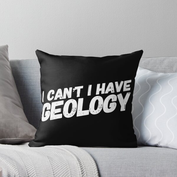 Item preview, I Can’t I have Geology Funny Humor Passion For Geology designed and sold by Cameronfulton.