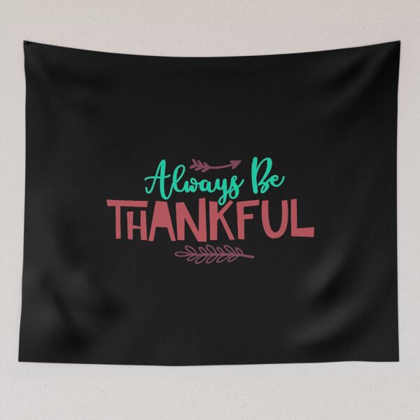 Item preview, Always Be Thankful Thankgiving Thankful Thank You Turkey Autumn designed and sold by Cameronfulton.