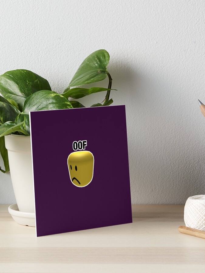 Oof Art Board Print By Bubbleapparel Redbubble - roblox oof copypasta