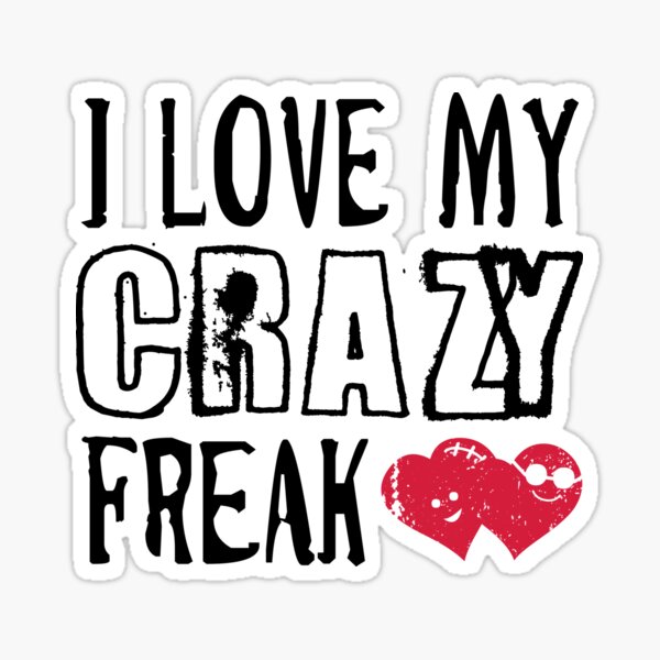 Artikel-Vorschau von Ich liebe meinen verrückten Freak, designt und verkauft von RAWWR.