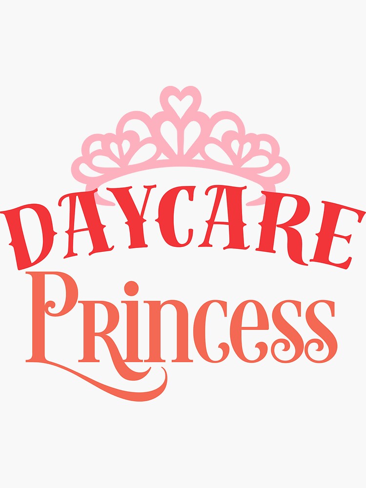 "Daycare Princess Tiara Crown Miss Daughter Child Adorable" Sticker for