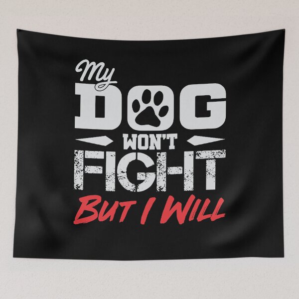Item preview, My dog won't fight, but I will! designed and sold by VisionairsClub.