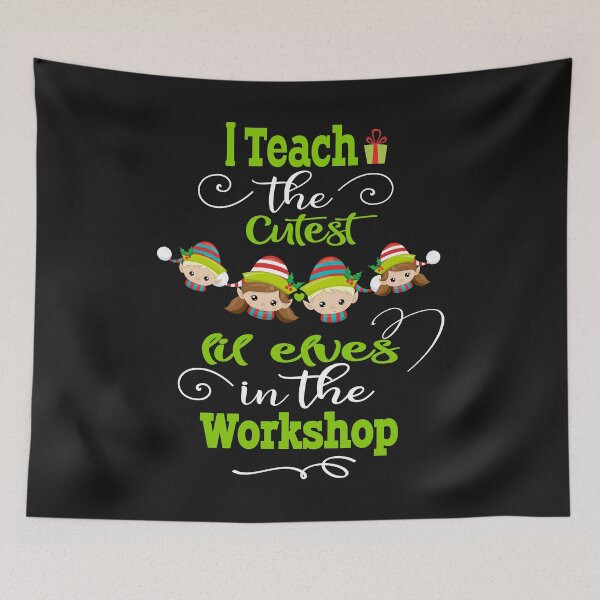 Item preview, Cute Christmas Teacher Gift I Teach The Cutest Elves In The Workshop designed and sold by Sapphire Star.