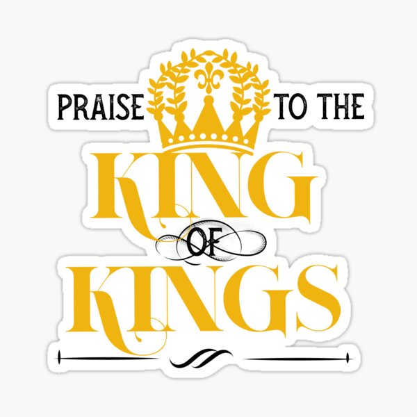 Item preview, Praise and Worship to the King of Kings - God designed and sold by PincGeneral.