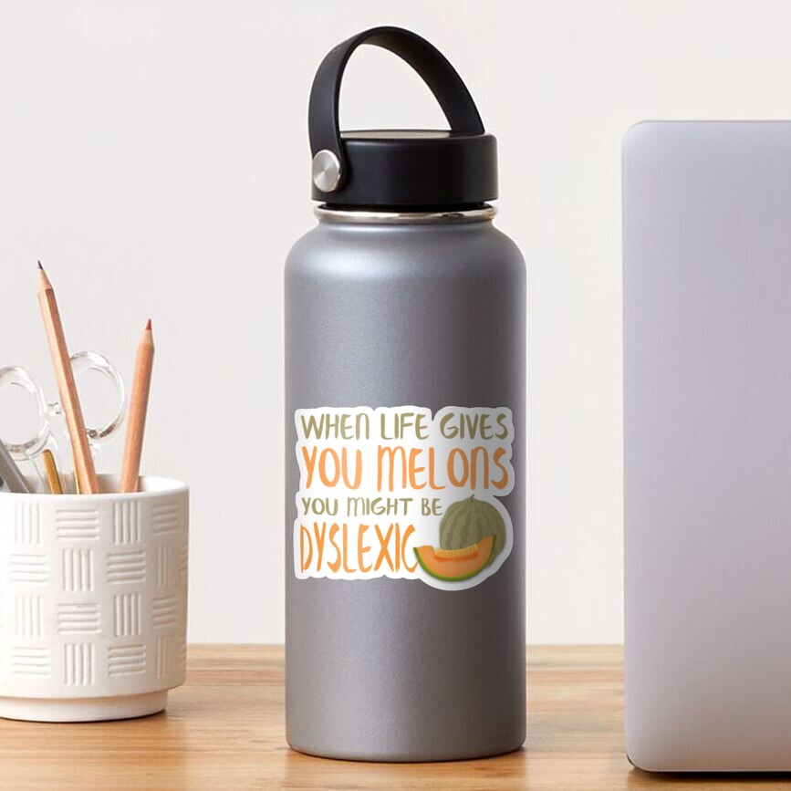 When Life Gives You Melons Funny Untie Dyslexia Quote Sticker