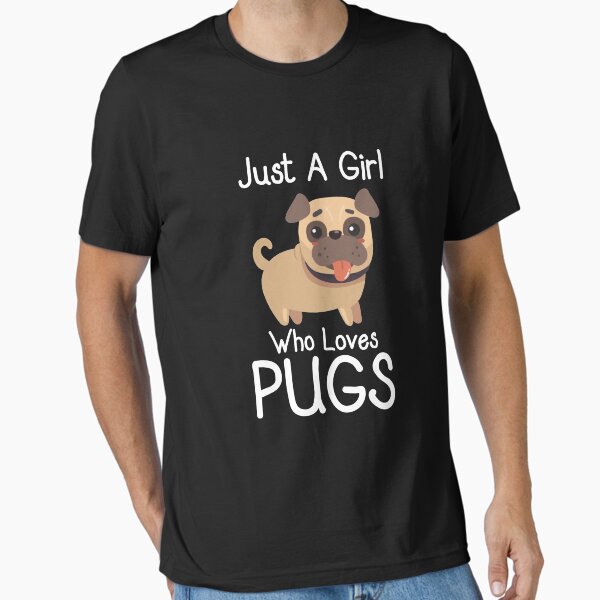 Vista previa del artículo con la obra «Solo una chica que ama a los pugs, regalo para amantes de los pugs», diseñado y vendido por Designs4Less.