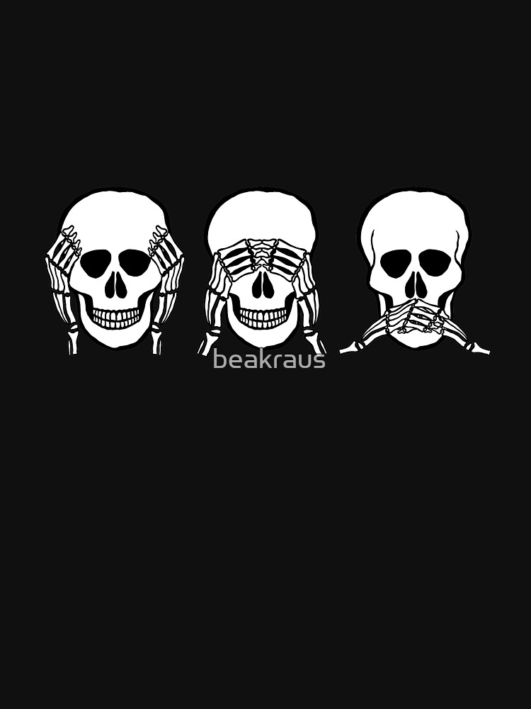 &ldquo;Three wise skulls, see, hear, speak no evil&rdquo; T-shirt for Sale by