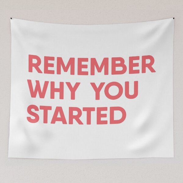 Item preview, Remember Why You Started designed and sold by hollanov98.