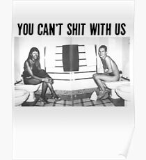 You can't shit with us - Poster