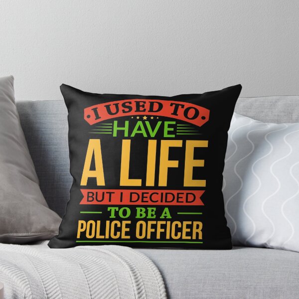 Item preview, I Used To Have A Life But I Decided To Be A Police Officer Shirt designed and sold by Orange Pieces.