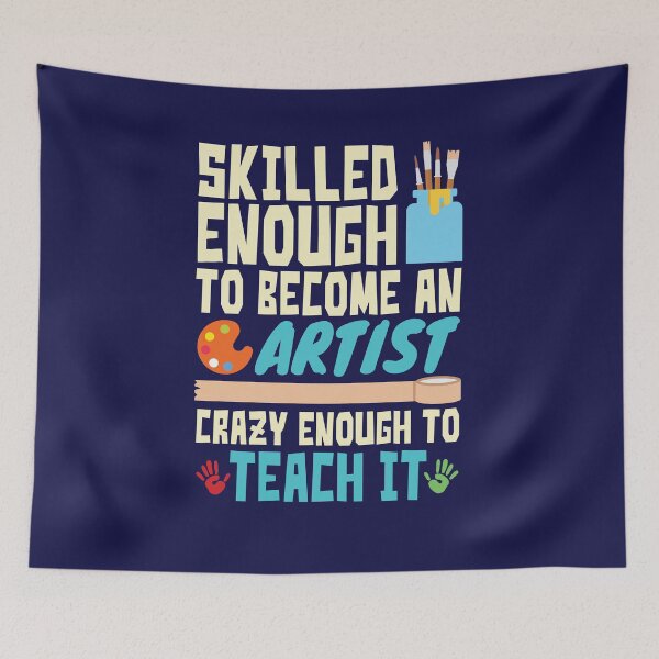 Item preview, Art Teacher Skilled Enough To Become An Artist Crazy Enough To Teach It designed and sold by jaygo.