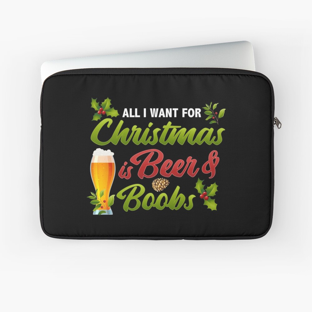 Funny Xmas Quote All I Want For Christmas Is Beer and Boobs