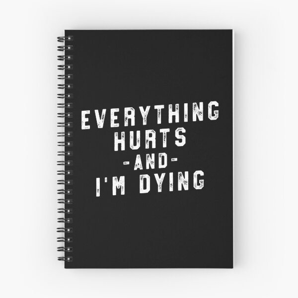 Item preview, Everything Hurts and I'm Dying Funny Yoga T-Shirt Class designed and sold by 14thFloor.