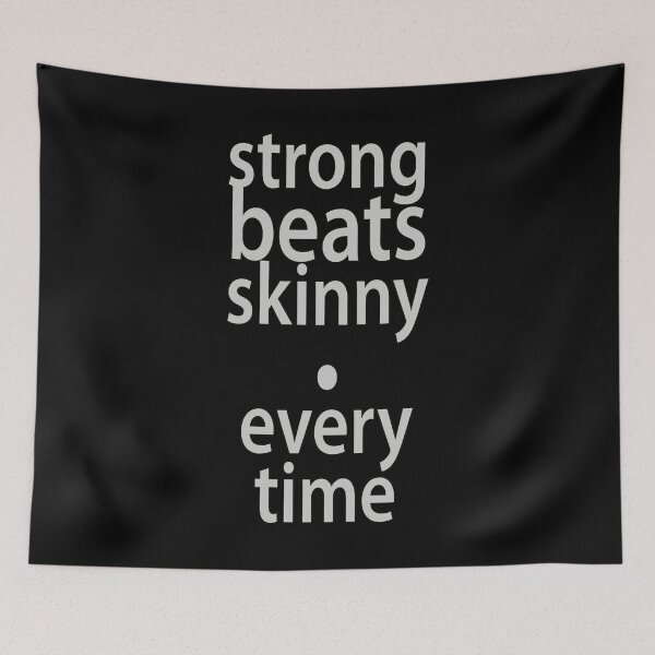 Item preview, Strong Beats Skinny Every Time designed and sold by Vroomie.