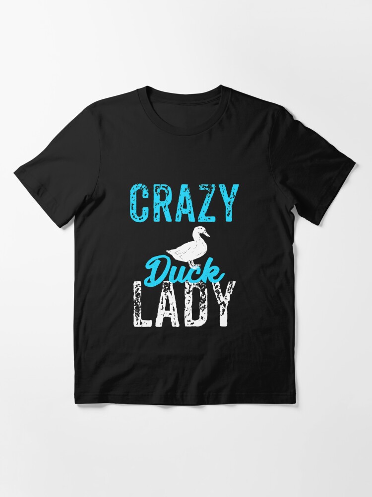 crazy duck lady shirt