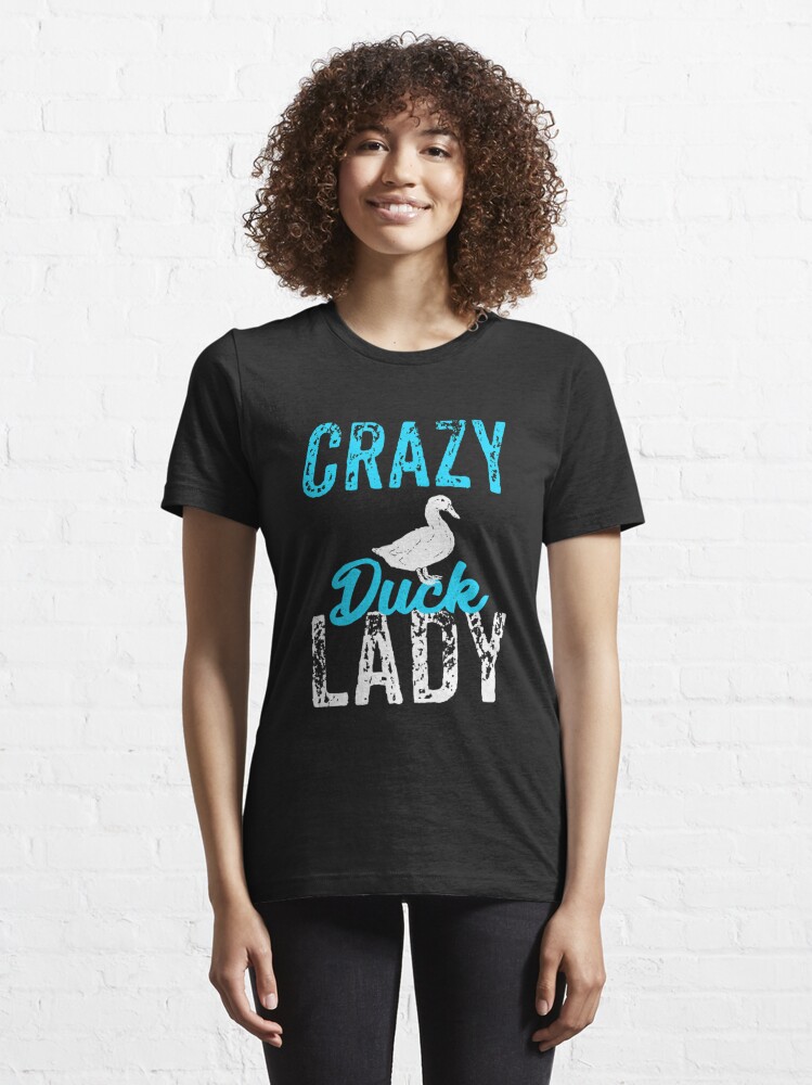 crazy duck lady shirt