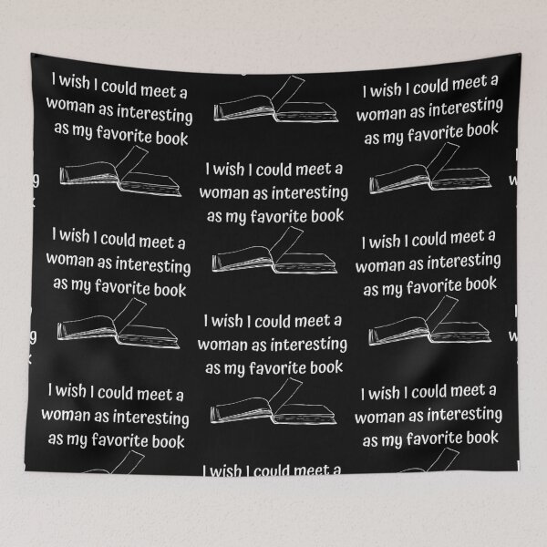 Item preview, I wish I could meet a woman as interesting as my favorite book | Bookrebels | Bookworm | Reading | Bookrebels designed and sold by Bookrebels.
