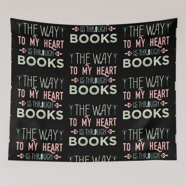 Item preview, the way to my heart is through books | Bookrebels | Bookworm | Reading | booklover  designed and sold by Bookrebels.