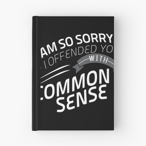 Item preview, I Am So Sorry I Offended You With Common Sense designed and sold by Vroomie.