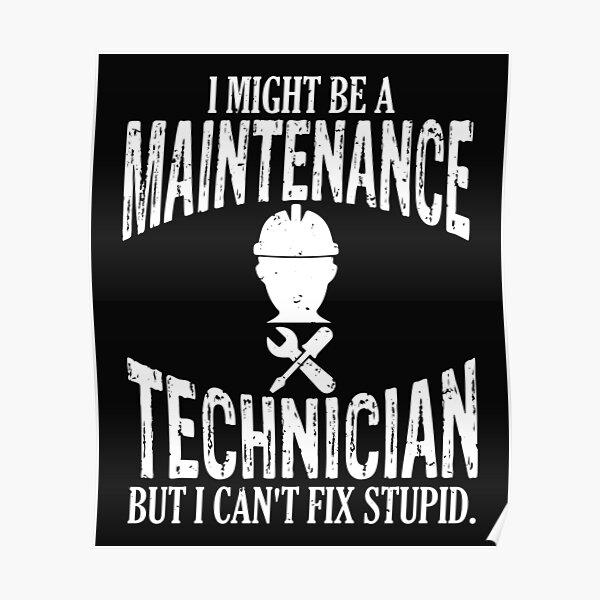 Funny work Maintenance technician can't fix stupid