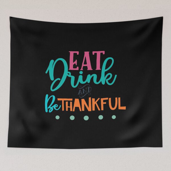 Item preview, Eat Drink And Be Thankful Thanksgiving Turkey Day November Autumn designed and sold by Cameronfulton.
