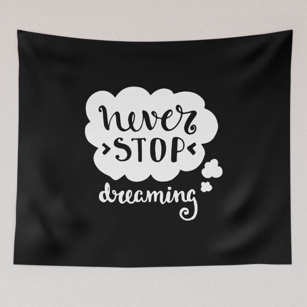 Item preview, Never Stop Dreaming Motivation Inspirational For Everyone designed and sold by Cameronfulton.