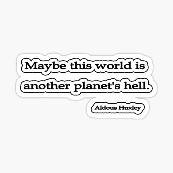 Item preview, Maybe, Aldous Huxley  designed and sold by Tammy Soulliere Ratliff.