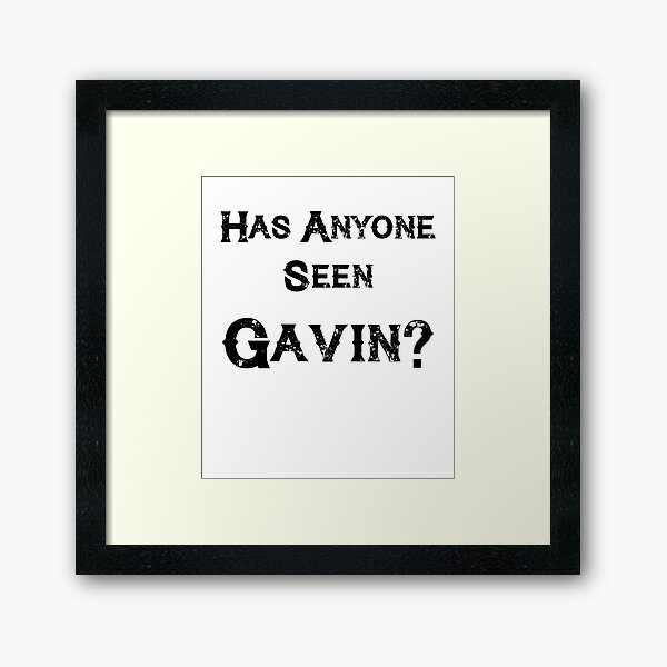 Item preview, Has Anyone Seen Gavin? designed and sold by IndyTshirts.