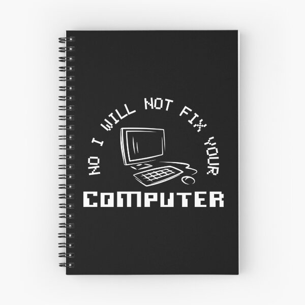 Item preview, No I Will Not Fix Your Computer, Computer Geek, Computer Nerd designed and sold by Designs4Less.