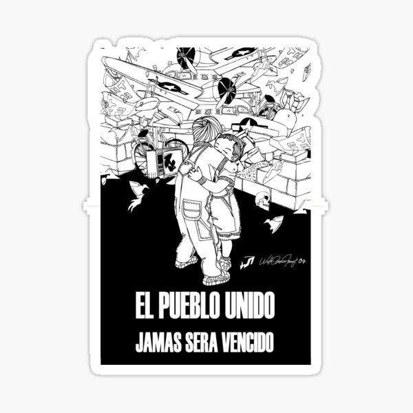 "El Pueblo Unido Jamas Sera Vencido" Sticker By Walt4ever | Redbubble