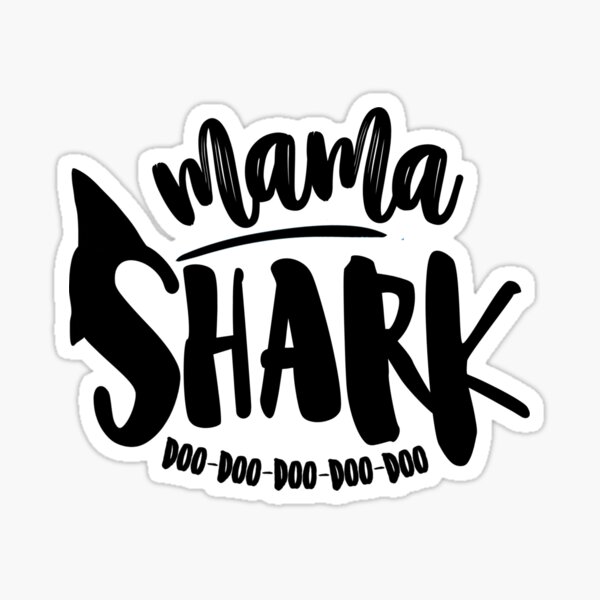 Mama Shark, Doo Doo Doo Doo Doo! Sticker
