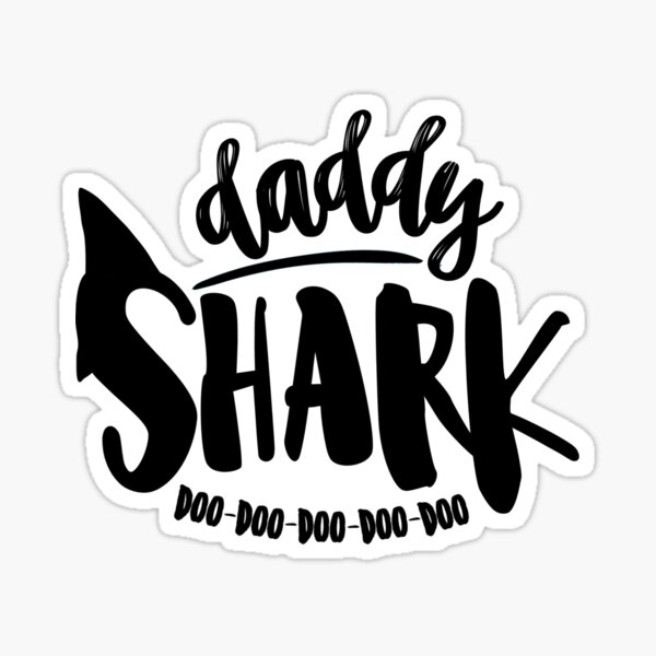 Daddy Shark, Doo Doo Doo Doo Doo! Sticker