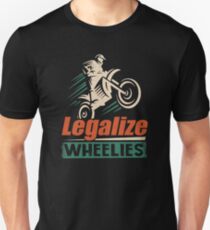 Legalize Wheelies Motorcycle Statement Gift Idea Slim Fit T-Shirt