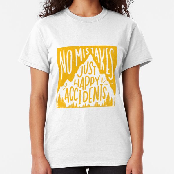 Sunny No Mistakes, Just Happy Accidents Classic T-Shirt