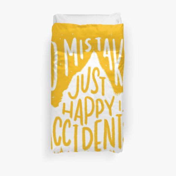 Sunny No Mistakes, Just Happy Accidents Duvet Cover