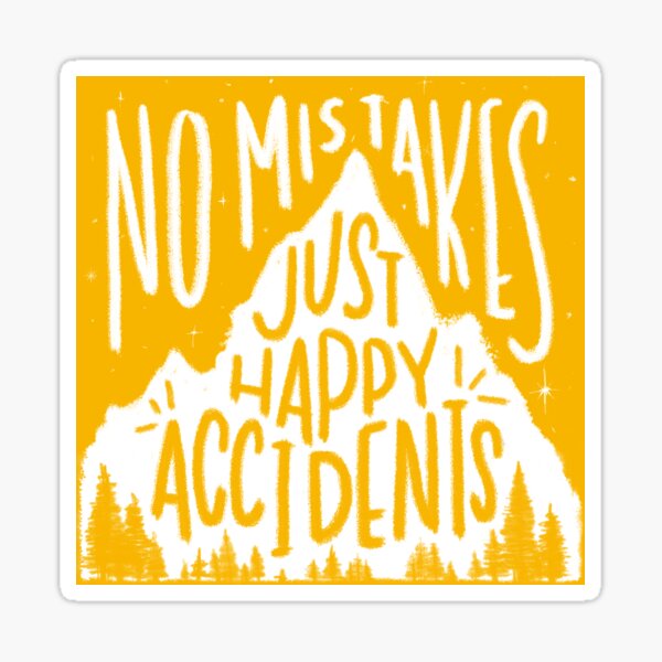 Sunny No Mistakes, Just Happy Accidents Sticker