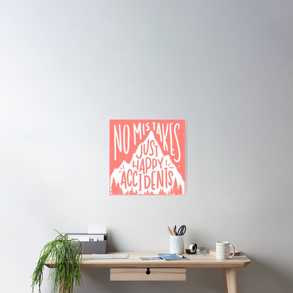 Rosy No Mistakes, Just Happy Accidents Poster