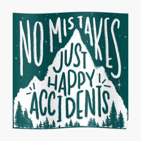 Leafy No Mistakes, Just Happy Accidents Poster