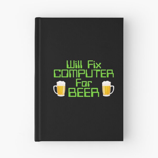 Item preview, Will Fix Computer For Beer, Computer Nerd, Computer Repair designed and sold by Designs4Less.