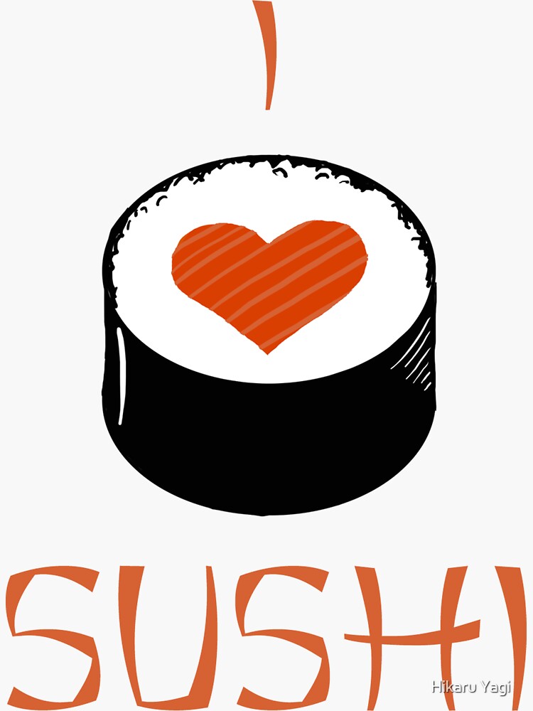 The First Love Of The Sushi Restaurant "I love Sushi_01" Sticker by Tsuyoshi | Redbubble