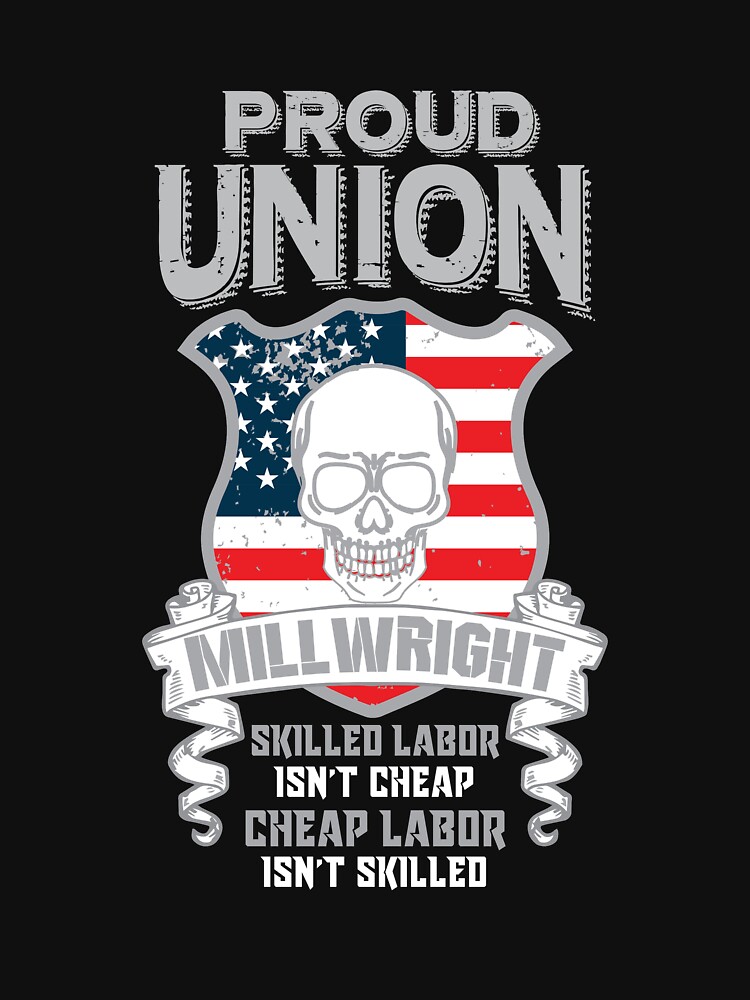 "Union Millwright, Millwright Swag, Millwright Gift" Tshirt for Sale