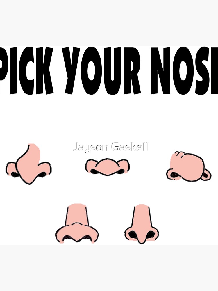 "Pick your nose" Sticker by JaysonGaskell Redbubble
