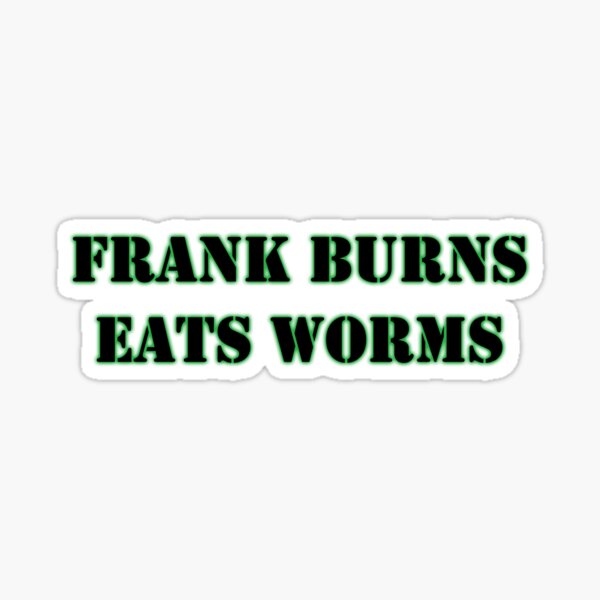 Frank Burns Sticker