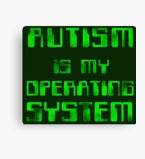 Autism is my Operating System Canvas Print