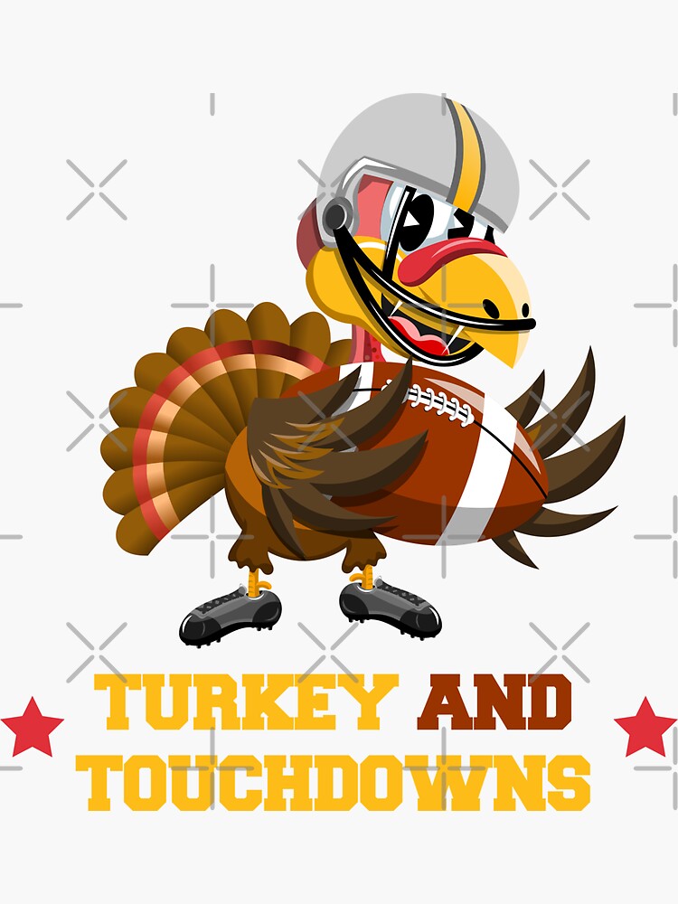 Funny thanksgiving football turkey and touchdowns - Thanksgiving