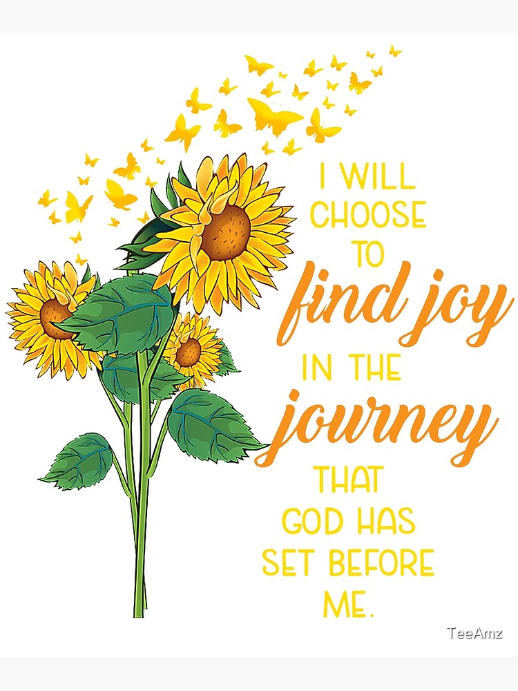 I Will Choose To Find Joy In The Journey Sunflower Tshirt