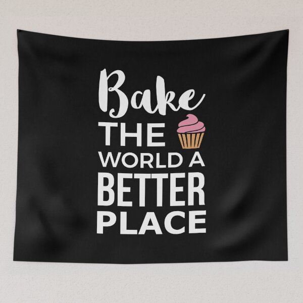 Item preview, Baking Design - BAKE the world a Better Place designed and sold by EstelleStar.
