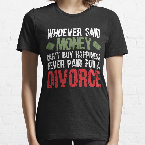 Funny Divorce Shirt Essential T-Shirt