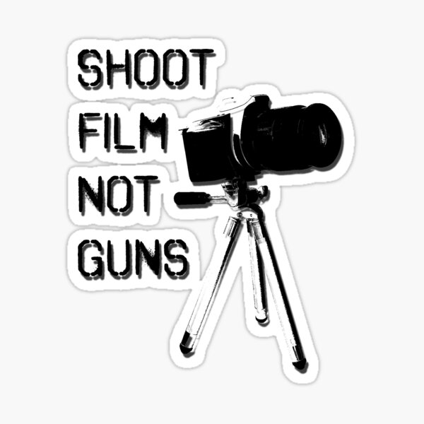 "Shoot Film, Not Guns" Sticker by fallenrosemedia Redbubble